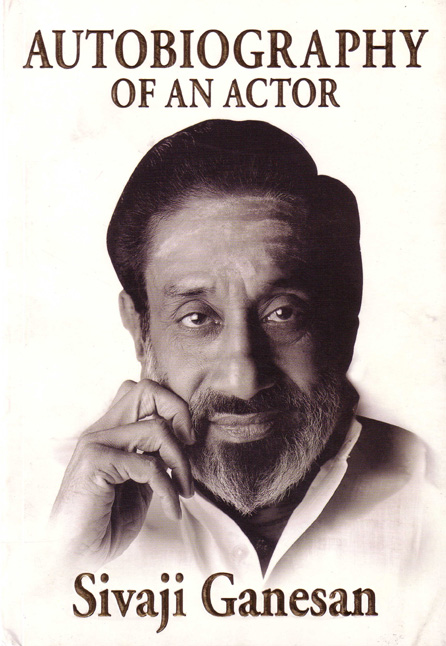 Sivaji Ganesan - Autobiography of an Actor