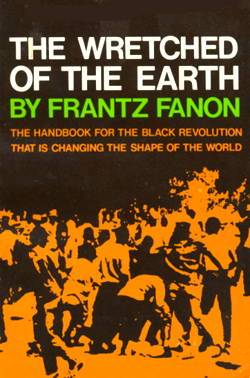 Fannon - Wretched of the Earth