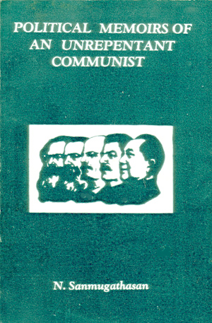 Sanmugathasan - Political Memoirs of an Unrepentant Communist